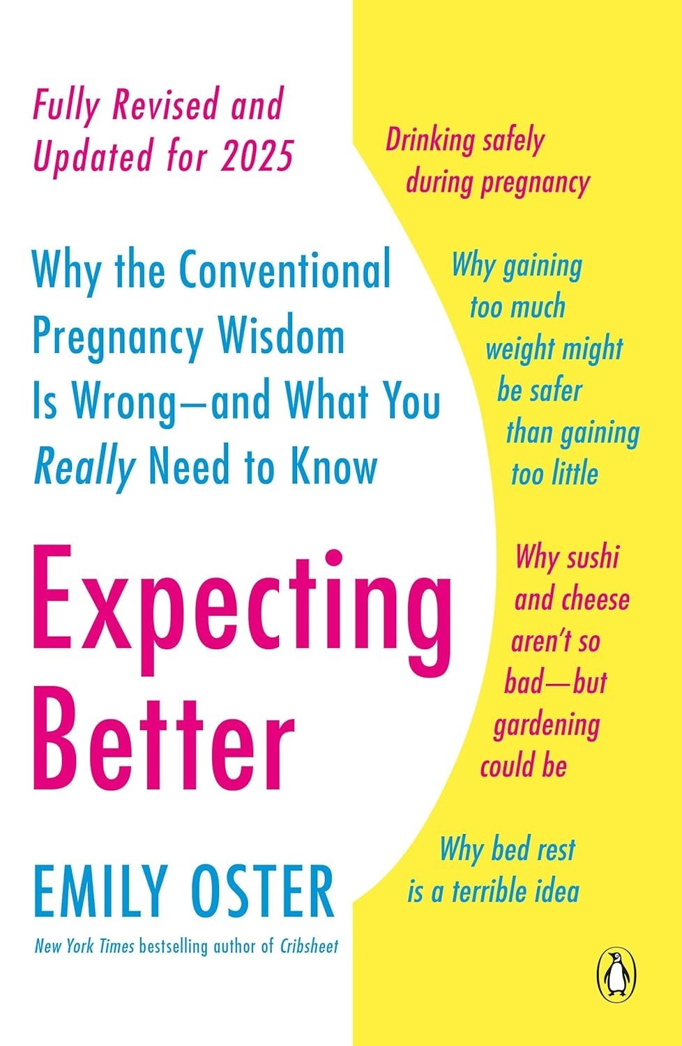 Expecting Better: Why the Conventional Pregnancy Wisdom Is Wrong--and What You R
