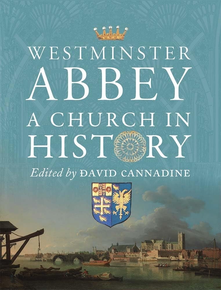 Westminster Abbey: A Church in History, Cannadine 9781913107475 ..