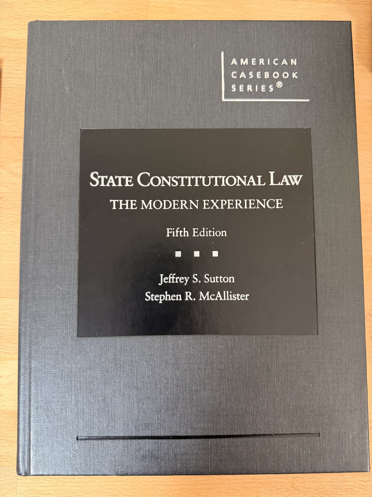State Constitutional Law The Modern Experience 5th Ed Sutton McAllister Like New