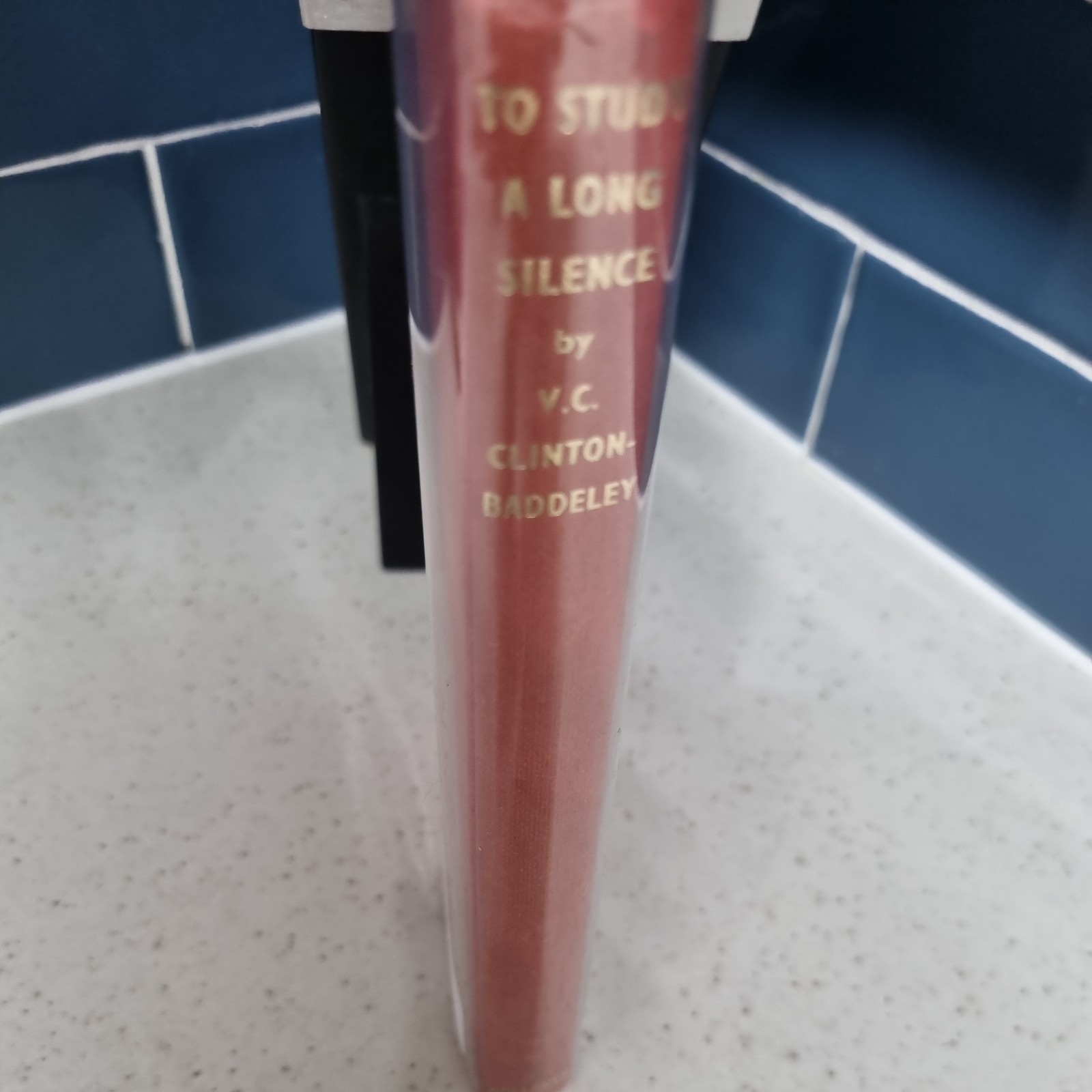V C Clinton- Baddeley To Study A Long Silence 1st Edition 1972 HB Rare Book
