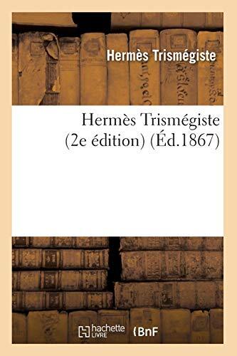 Hermes Trismegiste (2e edition) (Ed.1867)                                      