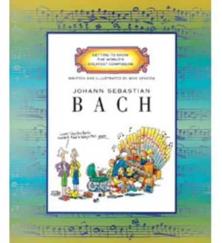 Johann Sebastian Bach (Getting to Know the World's Greatest Composers) Johann Sebastian Bach (Getting to Know the World's Greatest Composers)