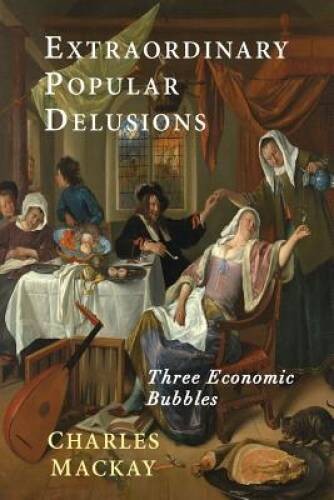 Extraordinary Popular Delusions: Selections from Memoirs of Extraordinary - GOOD