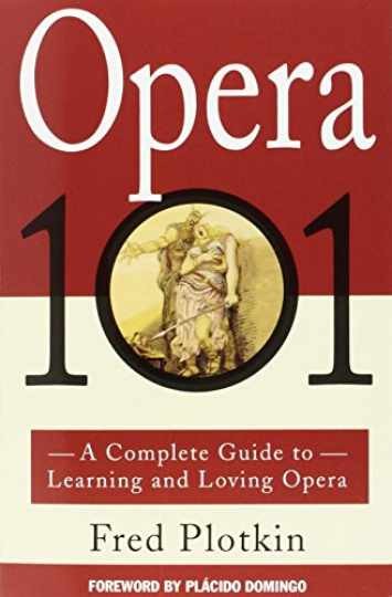 Opera 101: A Complete Guide - Paperback, by Plotkin Fred; Domingo - Very Good n Opera 101: A Complete Guide - Paperback, by Plotkin Fred; Domingo - Very Good n