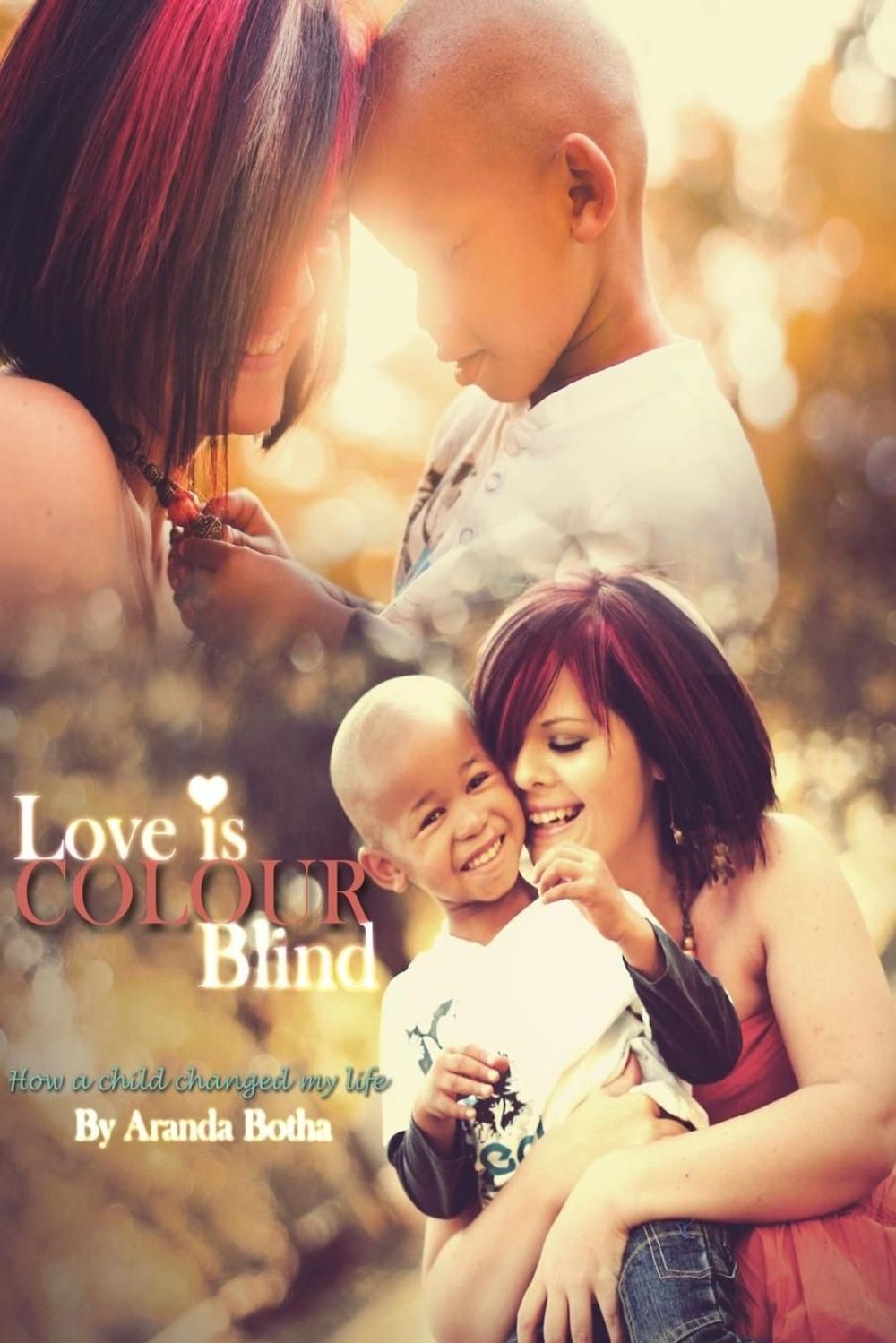 Love is Colour Blind: How a child changed my life by Aranda Botha (English) Pape