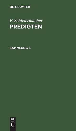 F Schleiermacher F. Schleiermacher: Predigten. Sammlung 3 (Hardback)