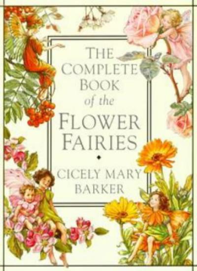 The Complete Book of the Flower Fairies By Cicely Mary Barker. 9