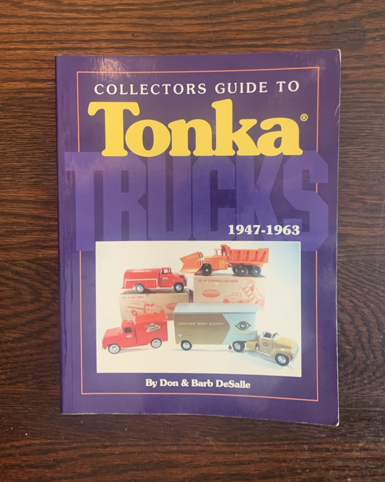 Collectors Guide to Tonka Trucks, 1947-1963 by Don & Barb DeSalle