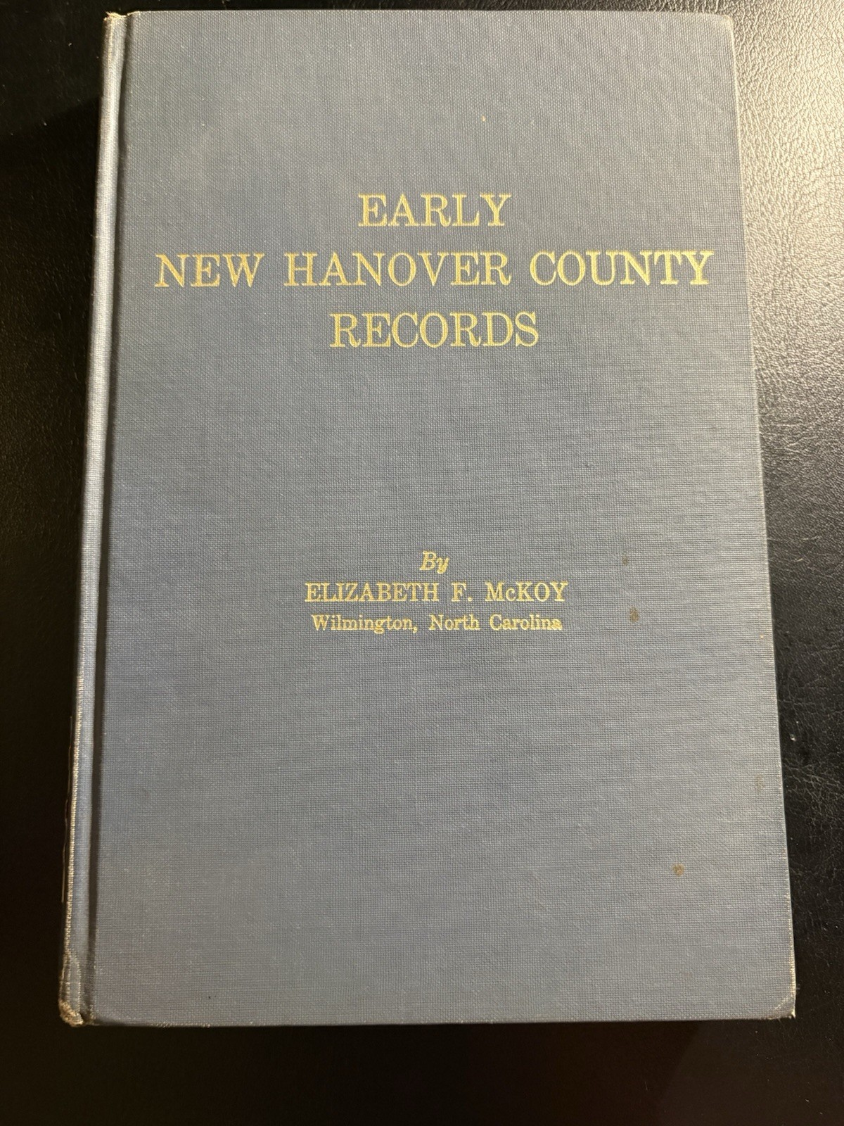 Early New Hanover County Records McKoy 1973 Wilmington NC Genealogy Cape Fear