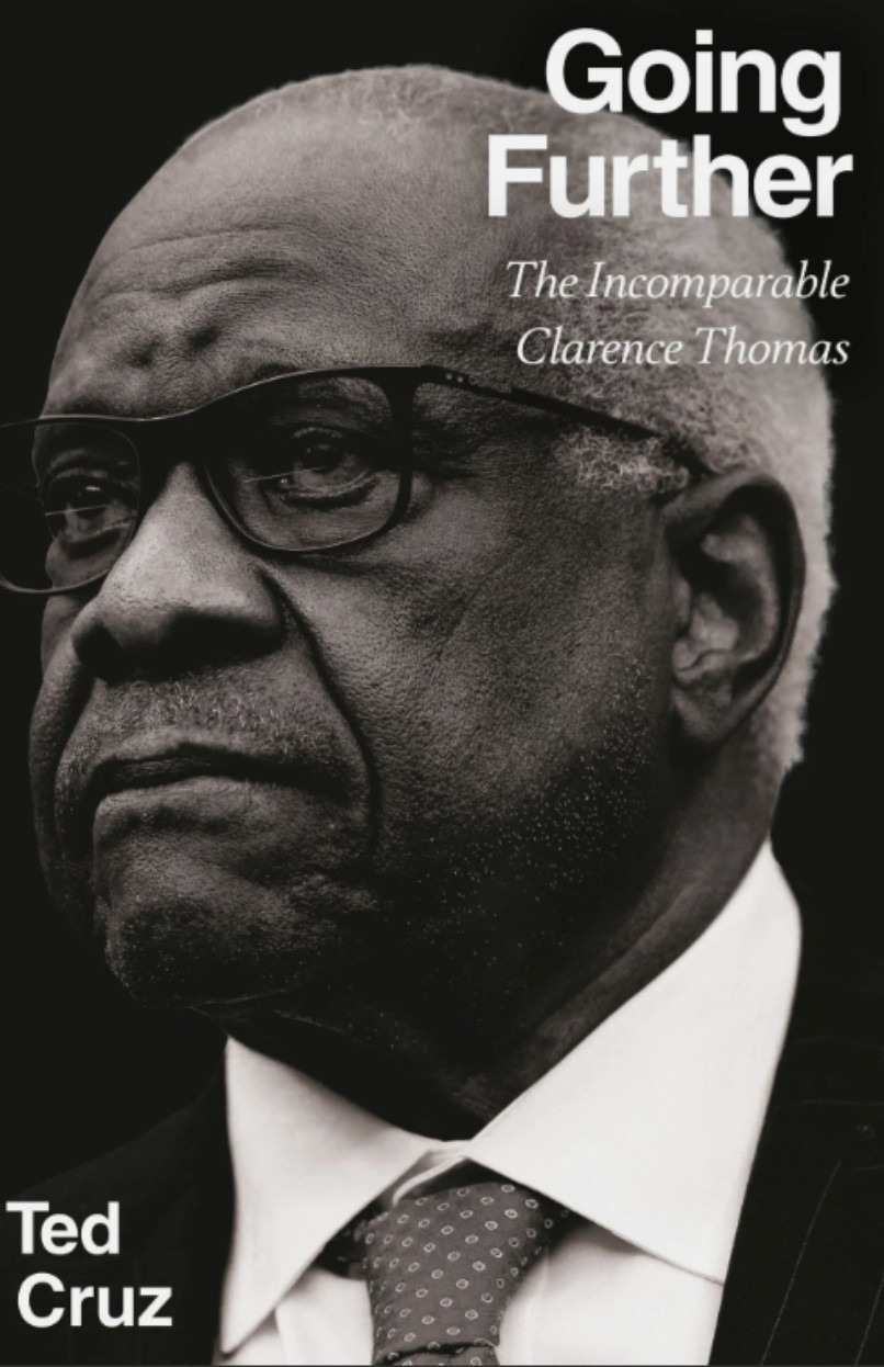 Going Further: The Incomparable Clarence Thomas Hardcover by Ted Cruz