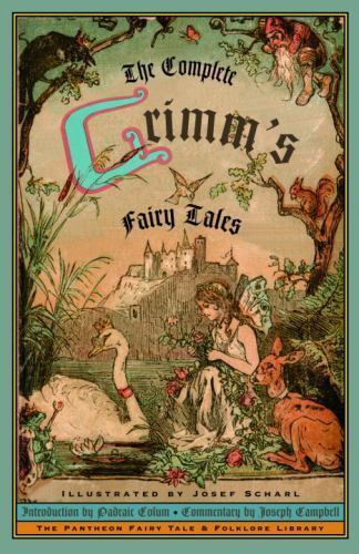 The Complete Grimm\'s Fairy Tales by Brothers Grimm The Complete Grimm\'s Fairy Tales by Brothers Grimm