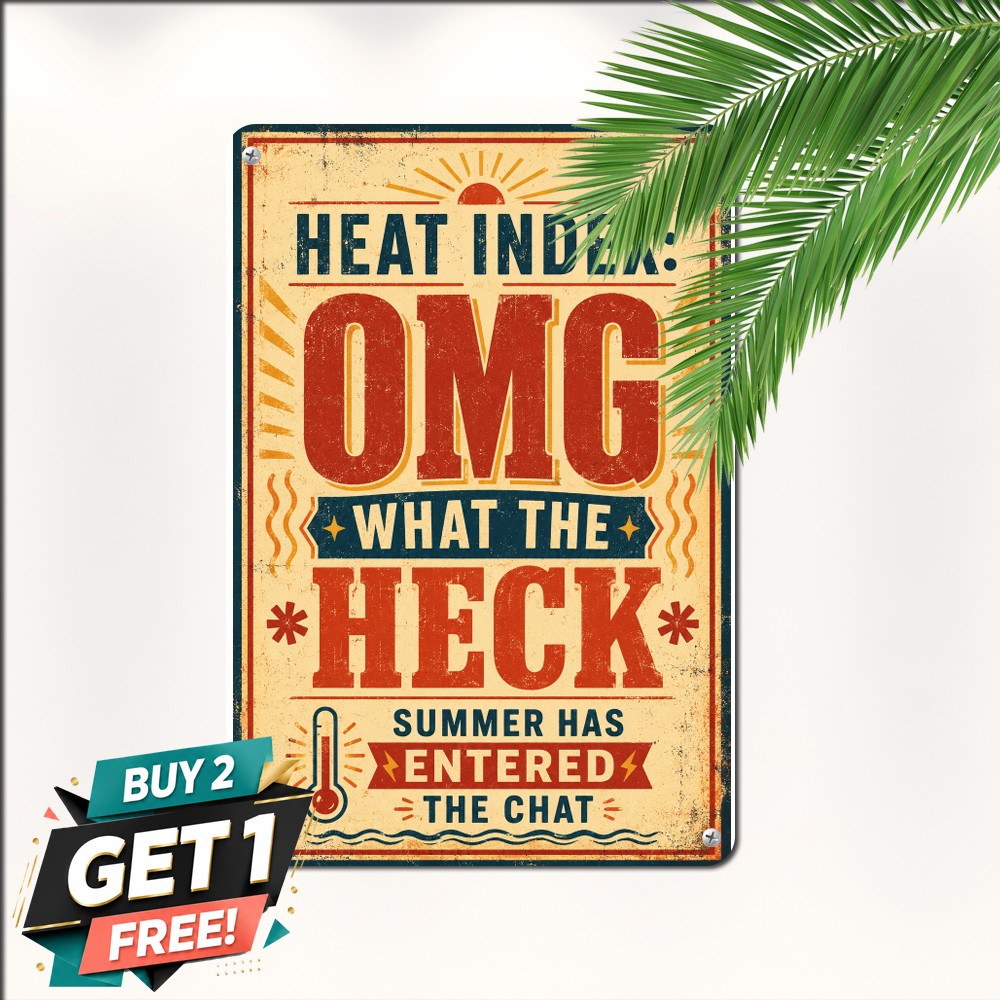 Heat Index OMG WTF Summer Weather Humor Wall Decor Retro Metal Tin Sign 8x12 In