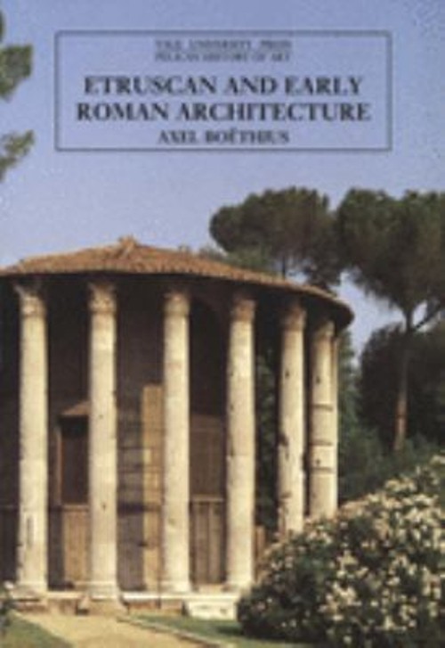 Etruscan and Early Roman Architecture Paperback Axel Boethius Etruscan and Early Roman Architecture Paperback Axel Boethius