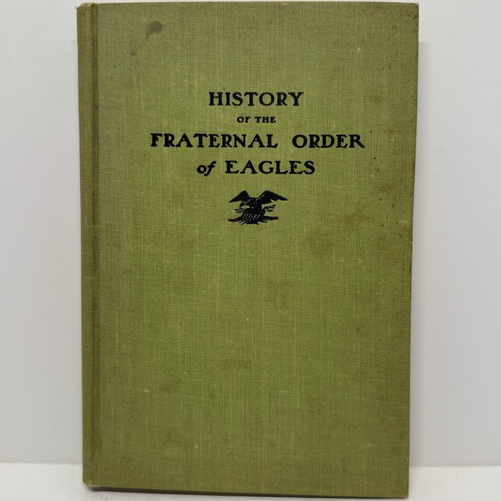 Signed 1904 History of the Fraternal Order of Eagles J. Fanning O’Reilly HC