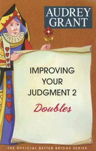 Improving Your Judgment 2: Doubles (Official Better Bridge) - Paperback - GOOD Improving Your Judgment 2: Doubles (Official Better Bridge) - Paperback - GOOD