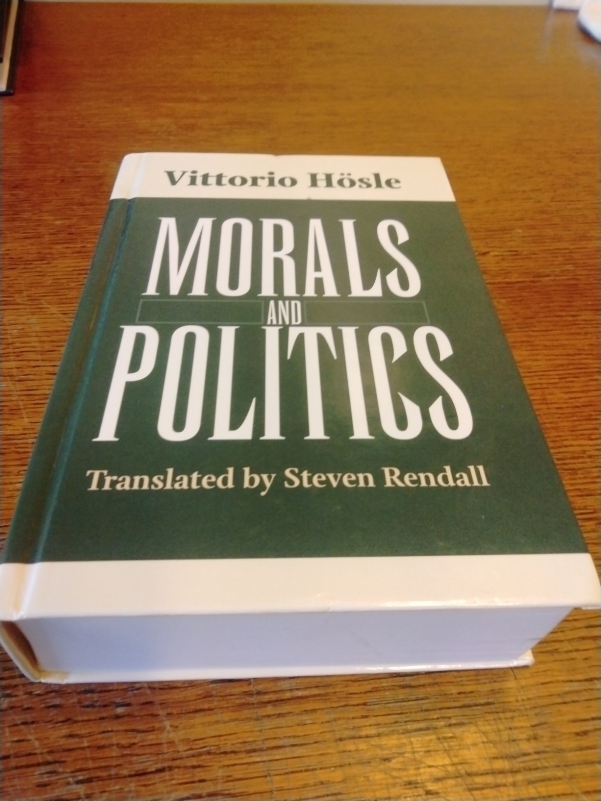 MORALS AND POLITICS By Vittorio Hosle - Hardcover Very Good MORALS AND POLITICS By Vittorio Hosle - Hardcover Very Good