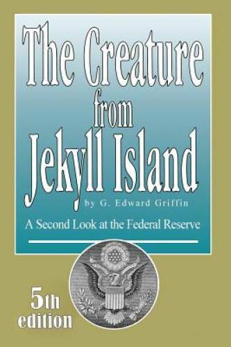 The Creature from Jekyll Island: A Second Look at the Fed - VERY GOOD The Creature from Jekyll Island: A Second Look at the Fed - VERY GOOD