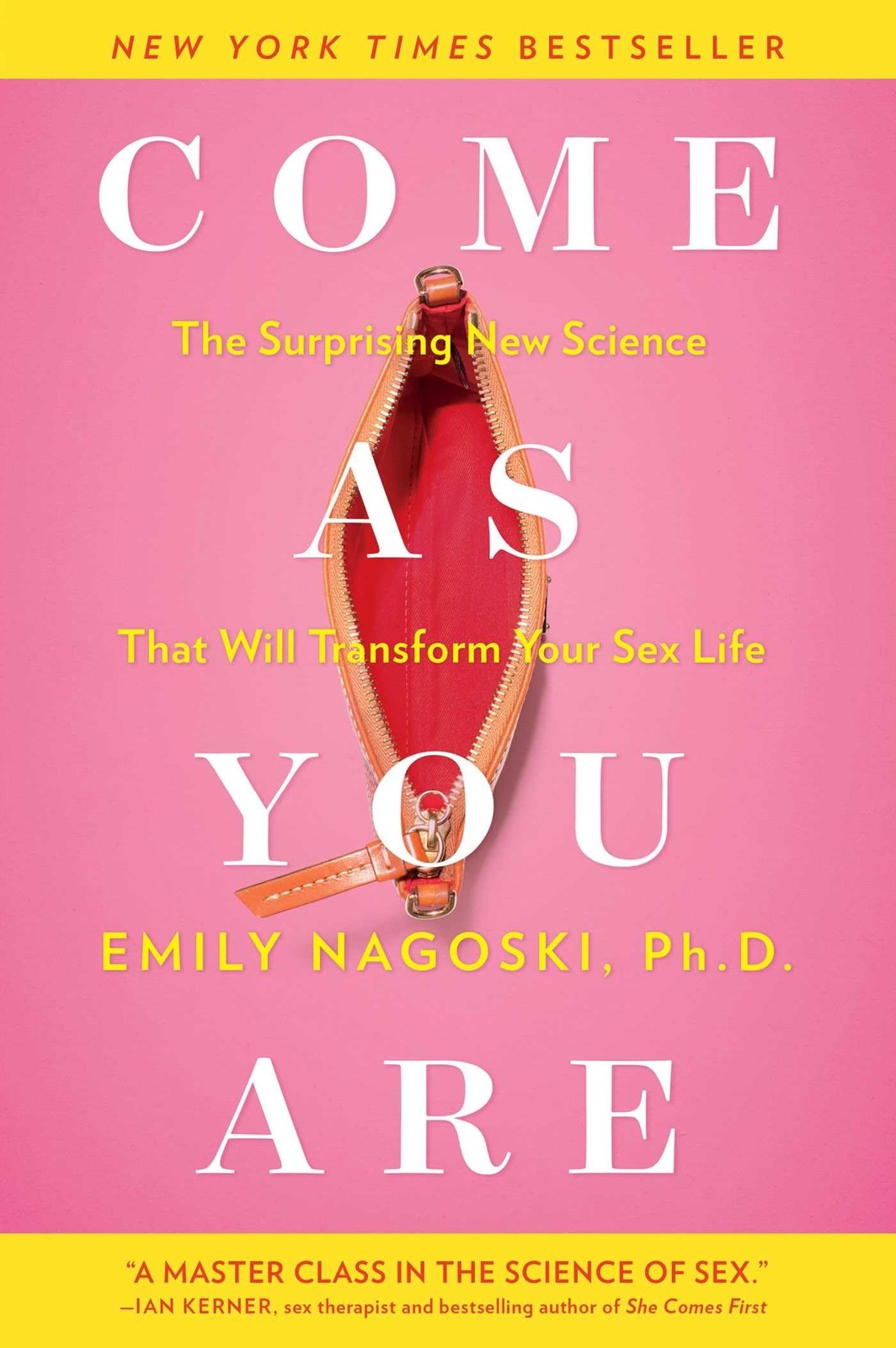 Come as You Are: The Surprising New Science that Will Transform Your Sex Lif...