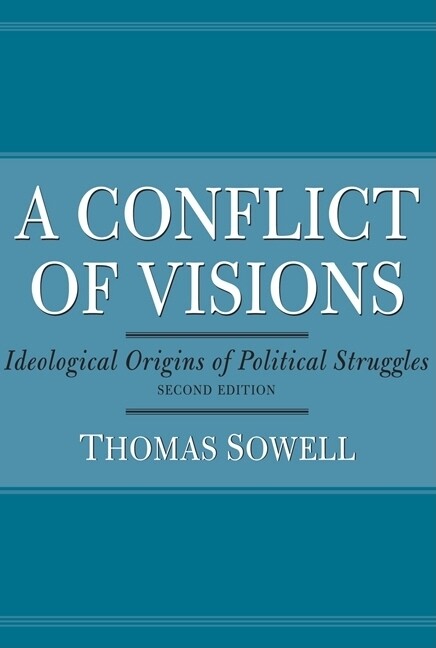 A Conflict Of Visions: Ideological Origins Of Political Struggles