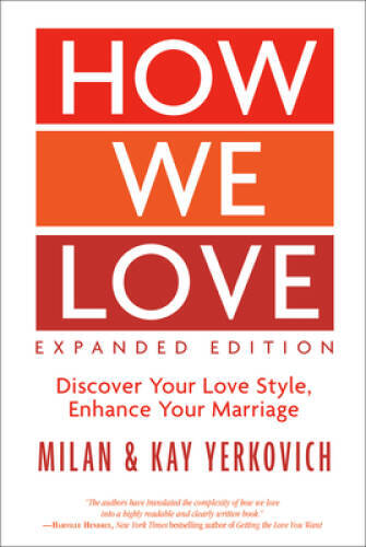 How We Love, Expanded Edition: Discover Your Love Style, Enhance Y - VERY GOOD