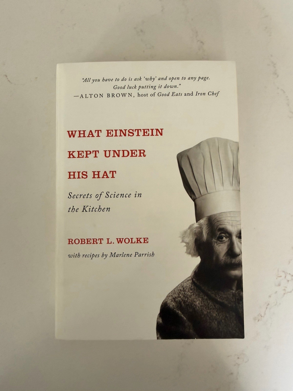What Einstein Kept under His Hat : Secrets of Science in the Kitchen by Robert