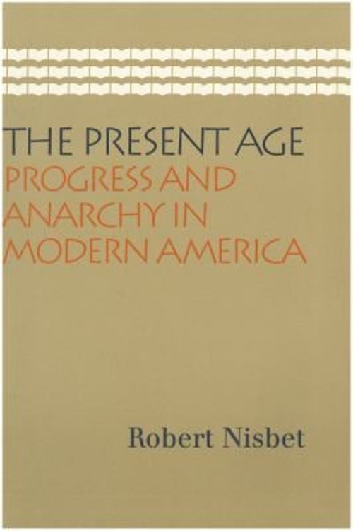 Present Age : Progress and Anarchy in Modern America Paperback Ro Present Age : Progress and Anarchy in Modern America Paperback Ro