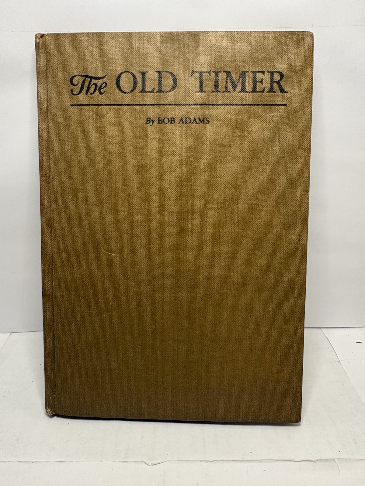 SIGNED The Old Timer by Bob Adams (1st Ed. 1931 HC) SIGNED The Old Timer by Bob Adams (1st Ed. 1931 HC)
