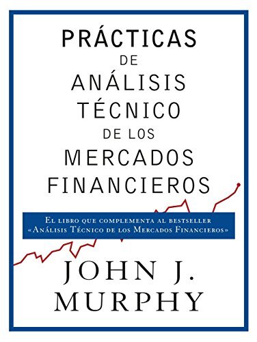 Practicas de analisis tecnico de los mercados financieros by John J. Murphy