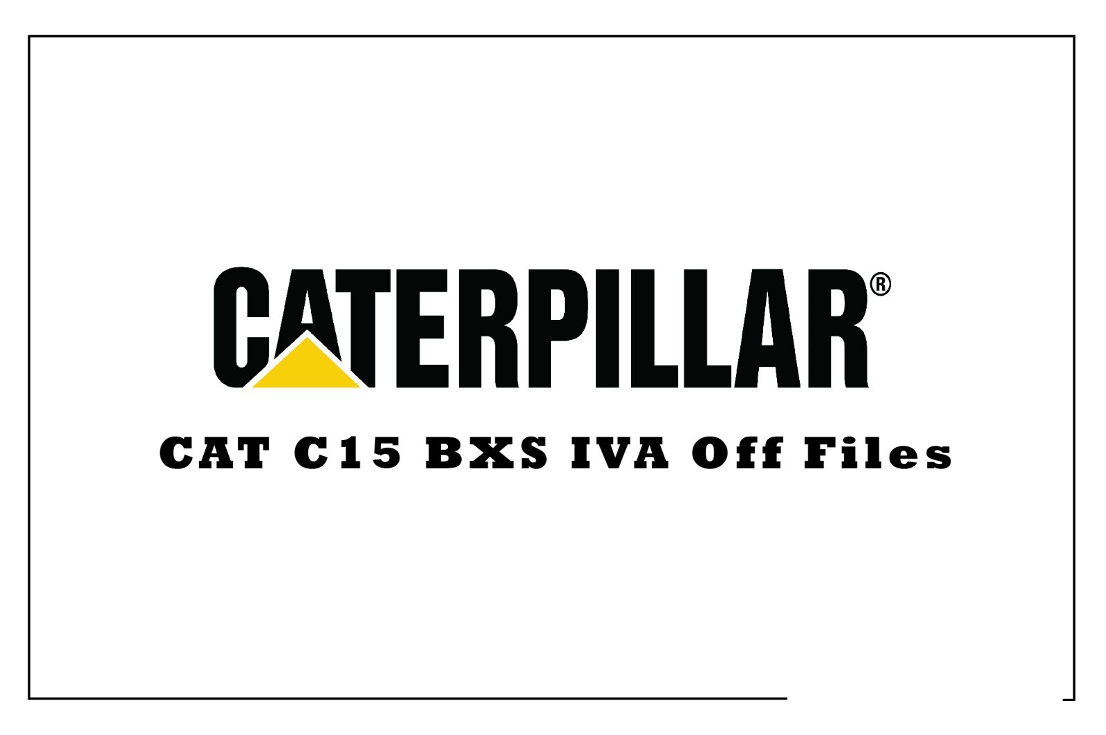 CAT C15 BXS IVA Off Files