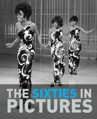 The Sixties in Pictures By James Lescott