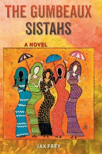 The Gumbeaux Sistahs - Jax Frey Paperback