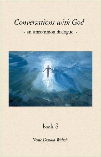 Conversations with God an Uncommon Dialogue - Book 1, Book 2, and Book 3...