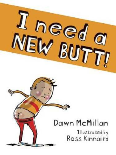 I Need a New Butt - Paperback By McMillan, Dawn - GOOD I Need a New Butt - Paperback By McMillan, Dawn - GOOD