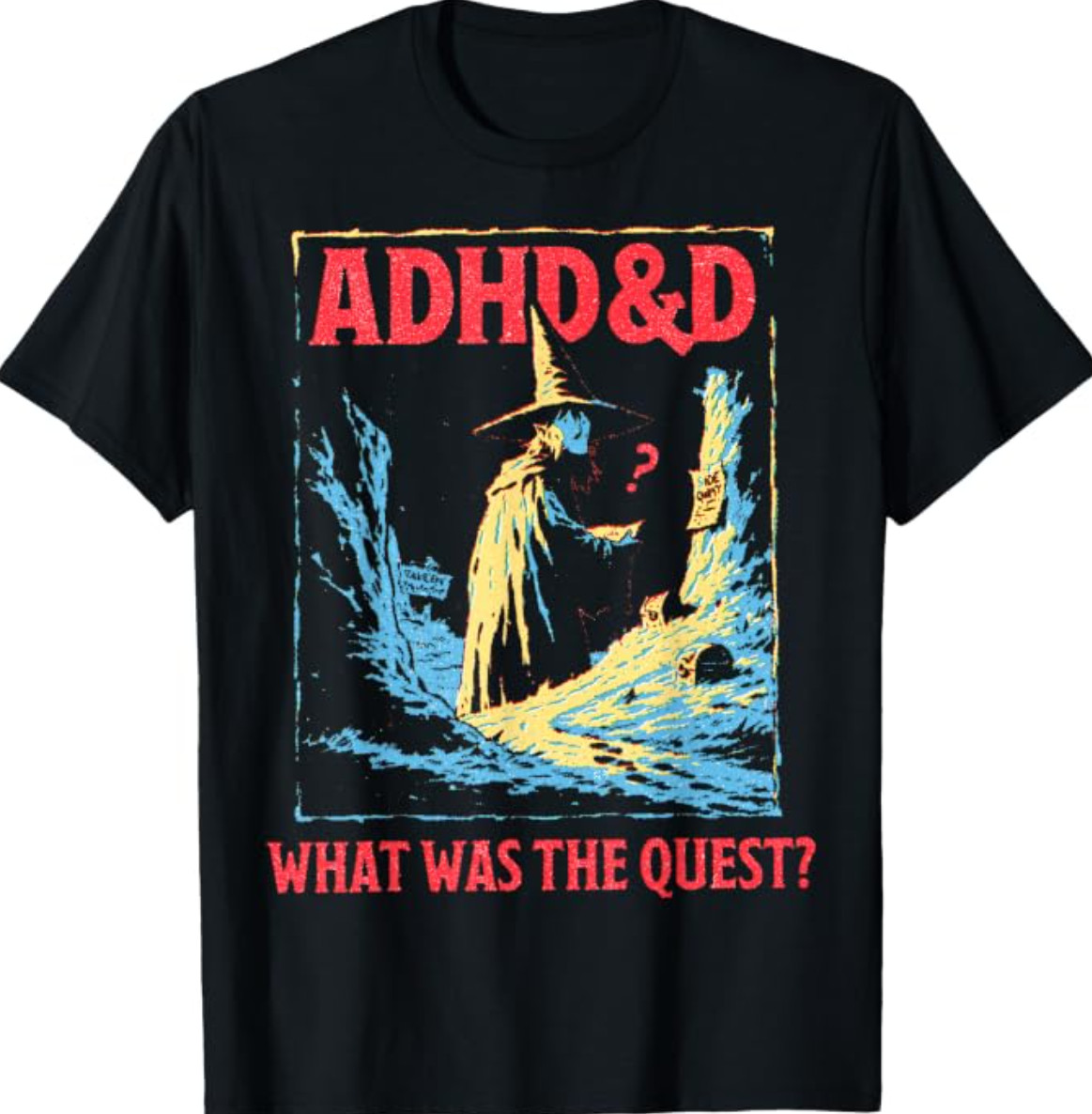 ADHD&D What was The Quest T-Shirt