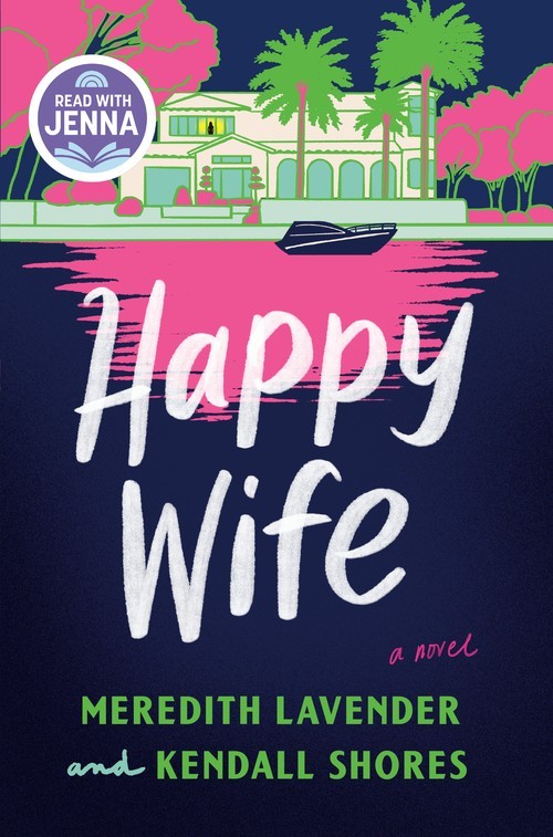 Happy Wife: A Read with Jenna Pick:..., Meredith Lavend