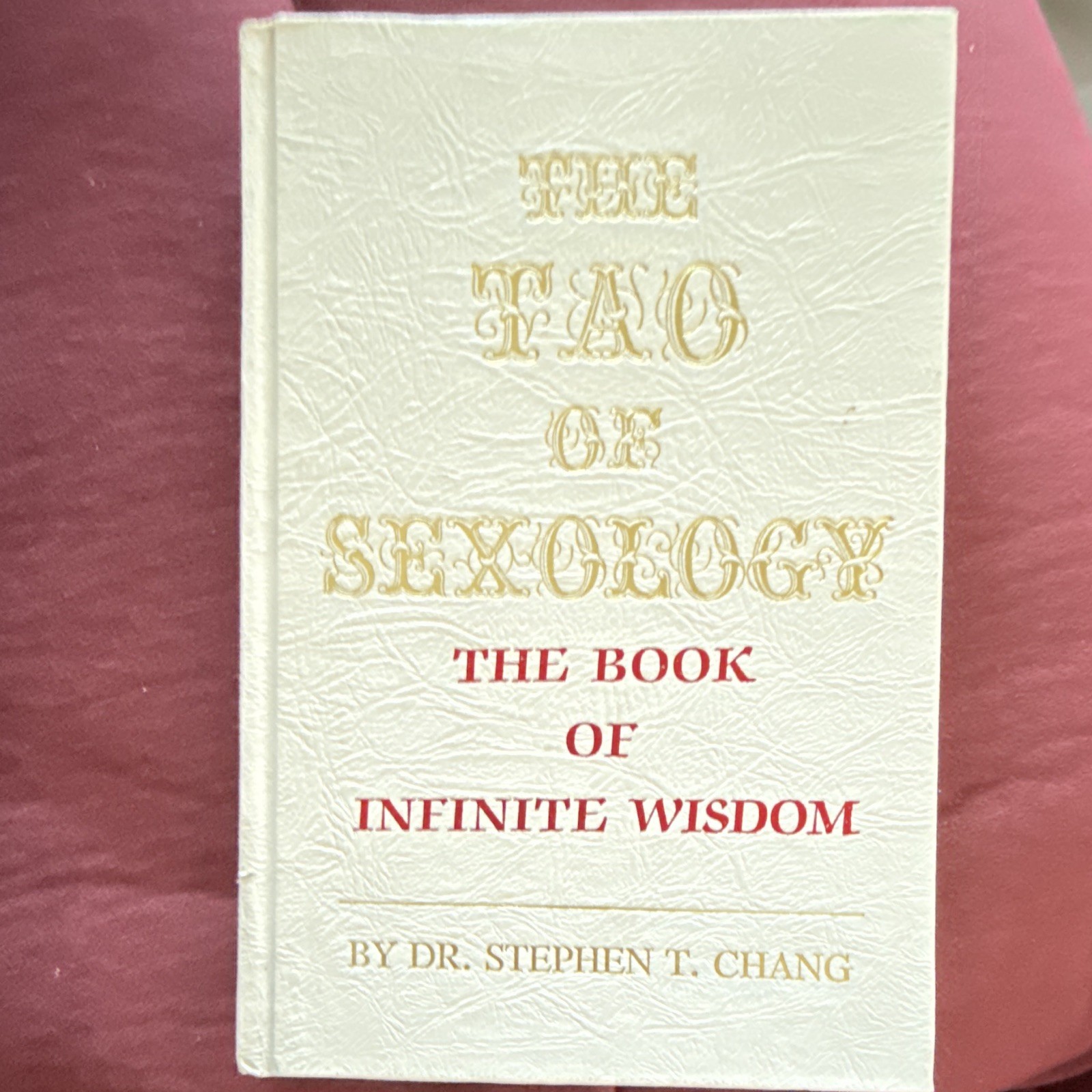 The Tao of Sexology: The Book of Infinite Wisdom The Tao of Sexology: The Book of Infinite Wisdom