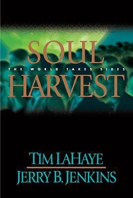 Soul Harvest: The World Takes Sides by Tim LaHaye; Jerry B. Jenkins Soul Harvest: The World Takes Sides by Tim LaHaye; Jerry B. Jenkins