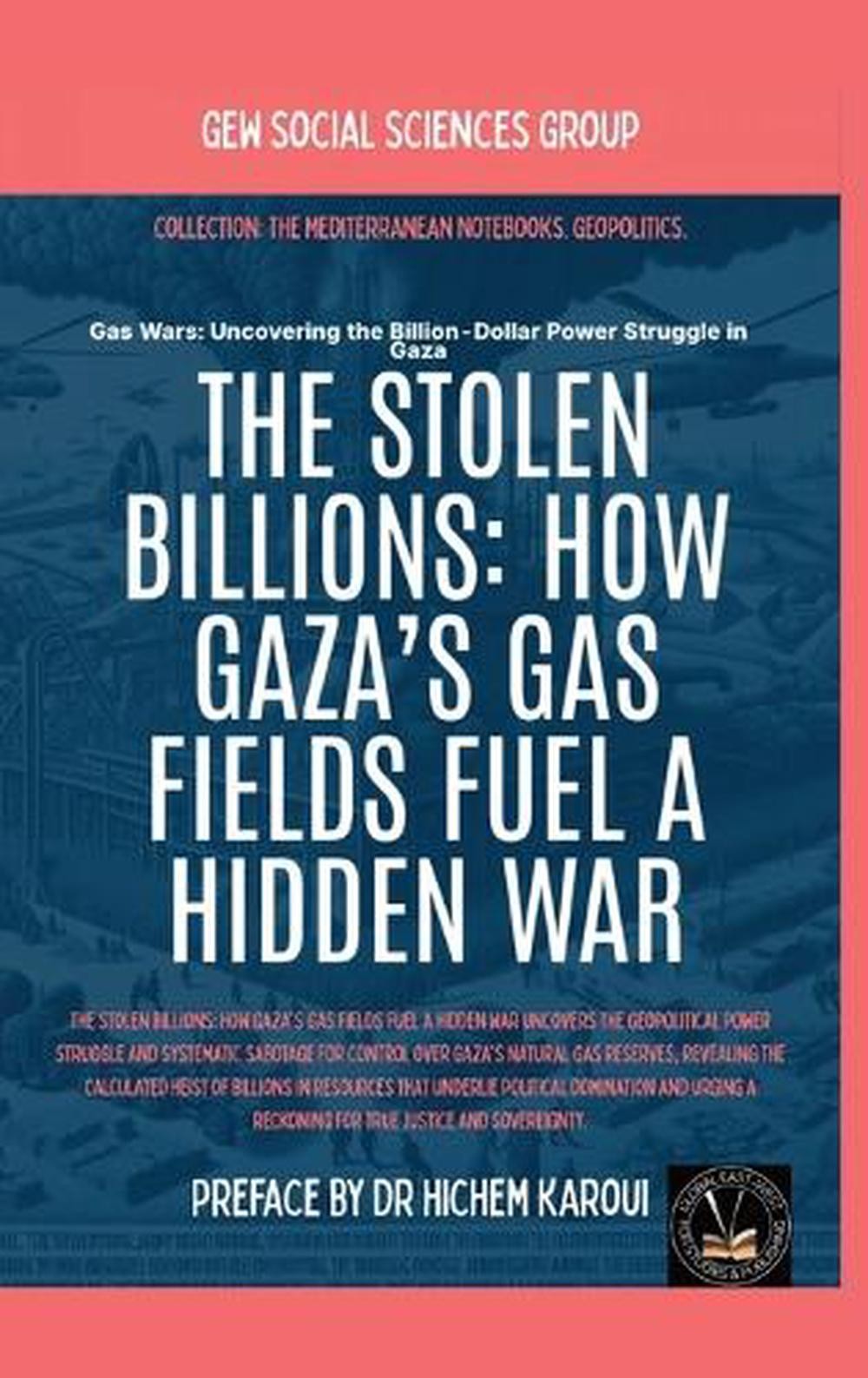 The Stolen Billions: How Gaza's Gas Fields Fuel A Hidden War by Gew Social Scien