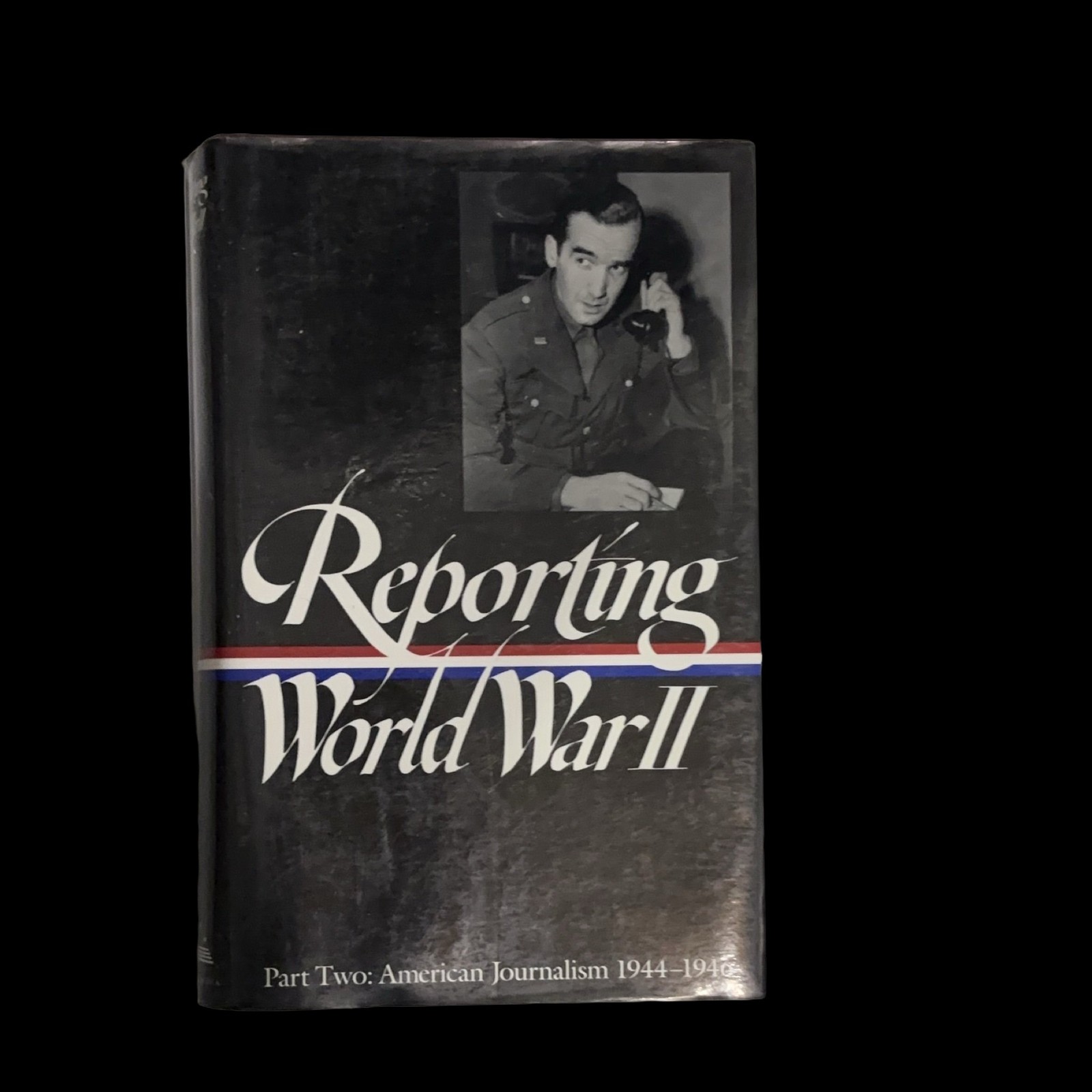 Reporting World War II Part Two 1944-1946 Library of America Hardcover 1995 Reporting World War II Part Two 1944-1946 Library of America Hardcover 1995