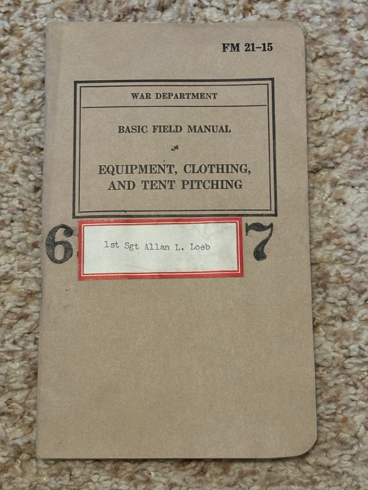 1st Sgt. Allan L. Loeb FM 21-15 Equipment Clothing & Tent Pitching 1940