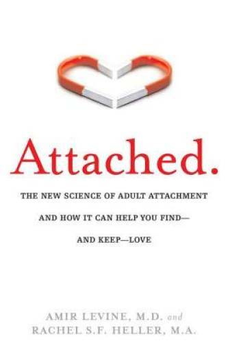 Attached: The New Science of Adult Attachment and How It Can Help YouFind - GOOD