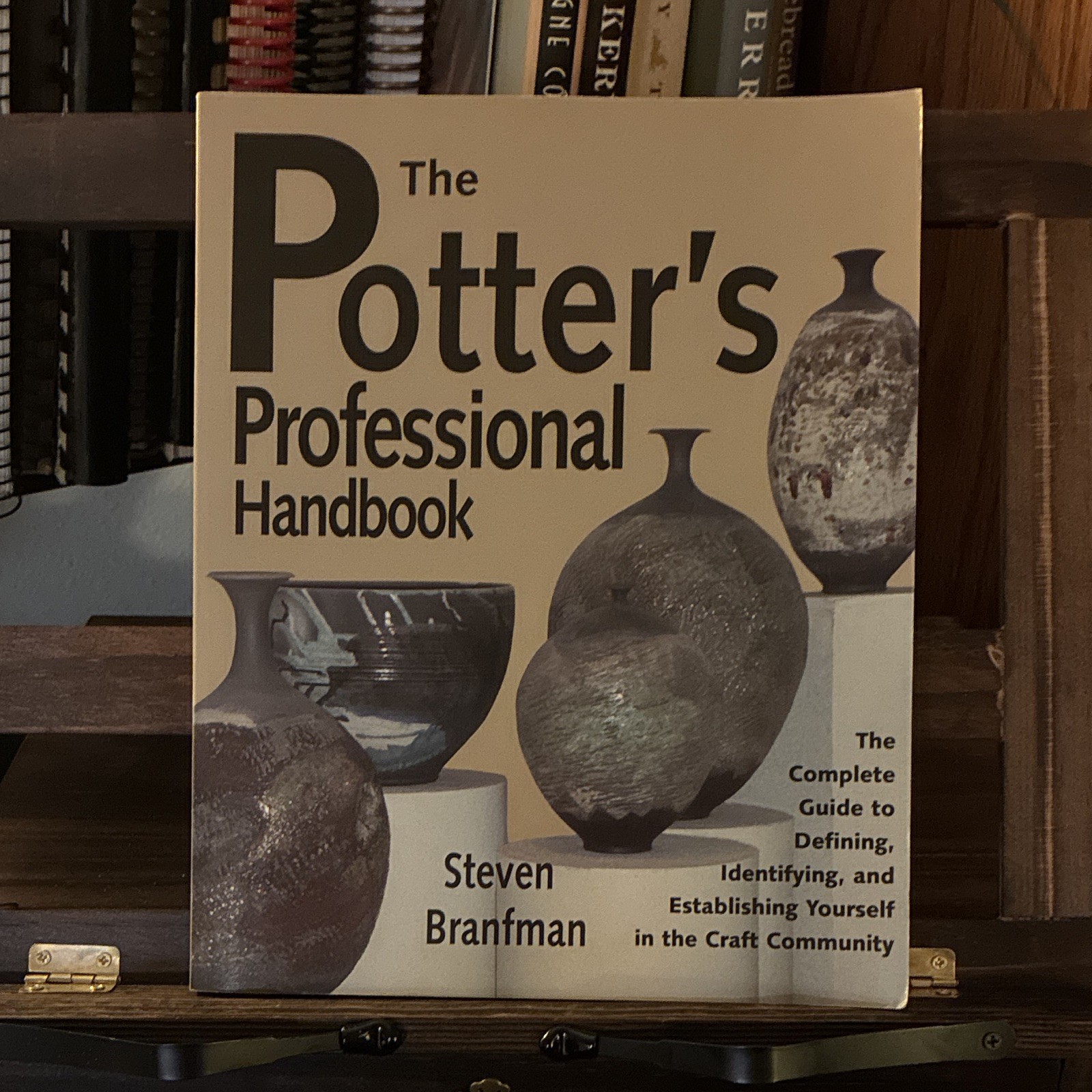 The Potter’s Professional Handbook: Complete Guide - Steven Branfman The Potter’s Professional Handbook: Complete Guide - Steven Branfman