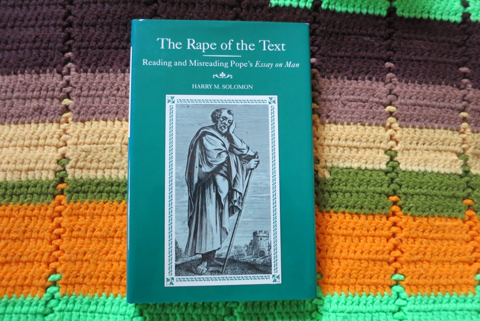 The Rape of the Text: Reading and Misreading Pope\'s Essay On Man HC/DJ Like New