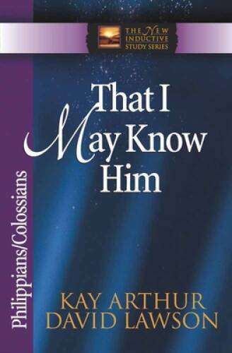 That I May Know Him: Philippians & Colossians (The New Inductive S - VERY GOOD