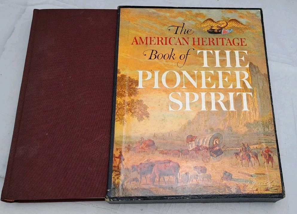 The American Heritage Book of The Pioneer Spirit (1959) and Slipcase Hardcover