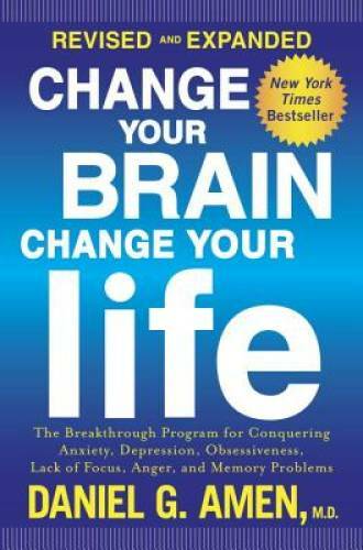 Change Your Brain, Change Your Life (Revised and Expanded): The Breakthro - GOOD