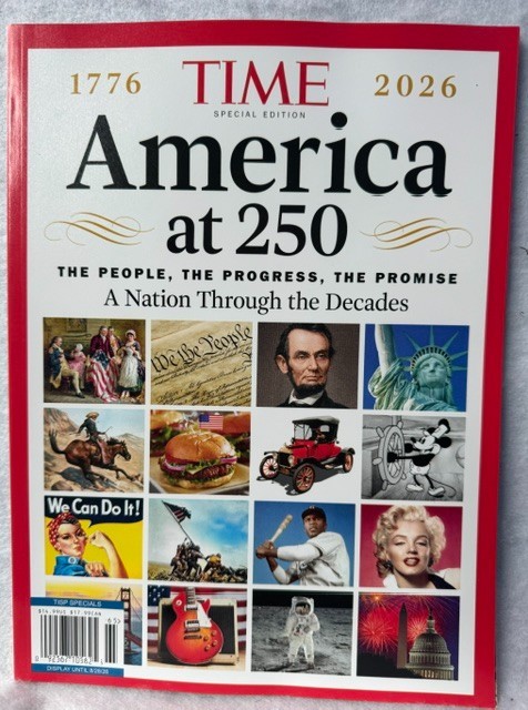 Time Magazine America at 250 Special Edition A Nation Through the Decades