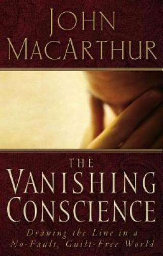 The Vanishing Conscience - Paperback By MacArthur, John F. - GOOD