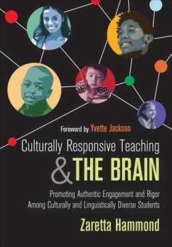 Culturally Responsive Teaching and The Brain: Promoting Authentic Engagem - GOOD Culturally Responsive Teaching and The Brain: Promoting Authentic Engagem - GOOD