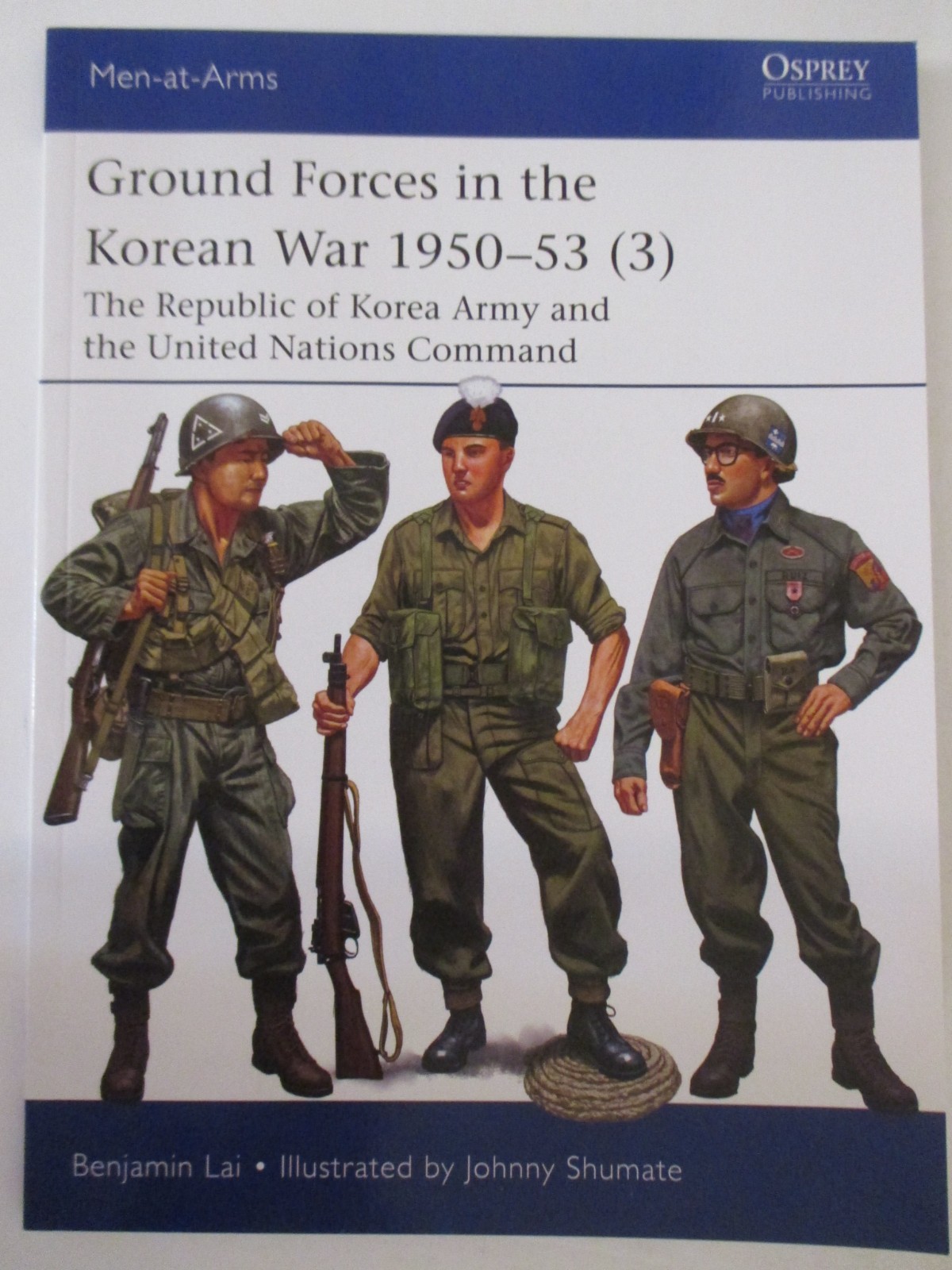 Ground Forces in the Korean War 1950-53 (3) : The Republic of Korea Army and the Ground Forces in the Korean War 1950-53 (3) : The Republic of Korea Army and the